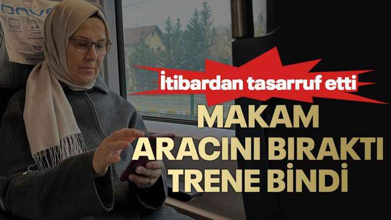 Makam aracını bıraktı, trene bindi